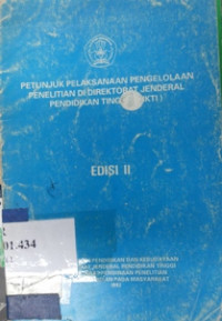 Petunjuk pelaksanaan pengelolaan penelitian di direktorat jenderal pendidikan tinggi (DIKTI)