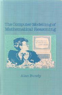 The computer modelling of mathematical reasoning