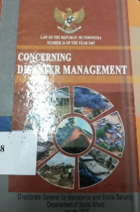 Law of the republic of indonesia number 24 of the year 2007 : concerning disaster management