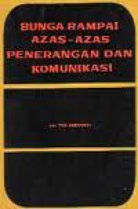 Bunga rampai azas-azas penerangan dan komunikasi