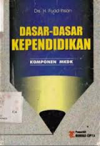 Dasar-dasar kependidikan : komponen MKDK