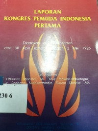 Laporan kongres pemuda Indonesia pertama diadakan di weltevreden dari 30 April-2 Mei 1926