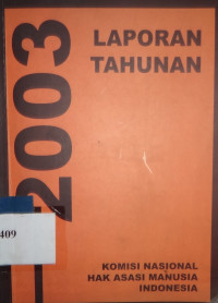 Laporan tahunan 2003 komisi nasional hak asasi manusia indonesia