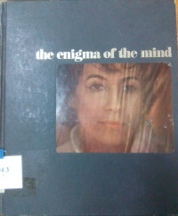 The enigma of the mind