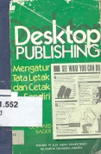 Deskktop publishing : mengatur tata letak dan cetak sendiri