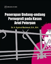 Penerapan undang-undang pornografi pada kasus Ariel Peterpan