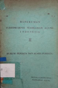 Rangkuman Yurisprudensi Mahkamah Agung Indonesia II Hukum Perdata Dan acara Perdata