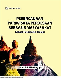 Perencanaan pariwisata perdesaan berbasis masyarakat : sebuah pendekatan konsep