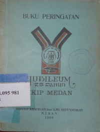 Buku peringatan : jubileum 25 tahun IKIP Medan