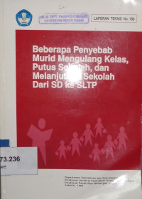 Beberapa penyebab murid mengulang kelas, putus sekolah, dan melanjutkan sekolah dari SD ke SLTP