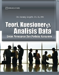 Teori, kuesioner & analisis data : untuk pemasaran dan perilaku konsumen