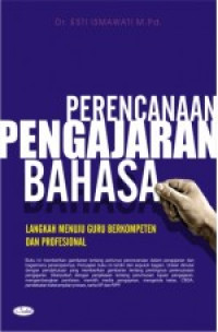 Perencanaan pengajaran bahasa: langkah menuju guru berkompeten dan profesional