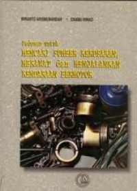 Pedoman untuk mencari sumberkerusakan, merawat dan menjalakan kendaraan bermotor : Petunjuk petunjuk yang bermanfaat bagi pengemudi dan pemilik kendaraan bermotor