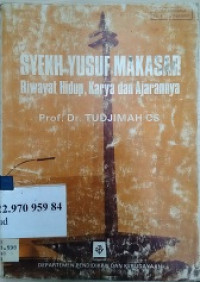 syekh yusuf makasar: riwayat hidup, karya dan ajarannya