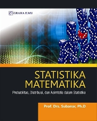 Statistika matematika : probabilitas, distribusi, dan asimtotis dalam statistika