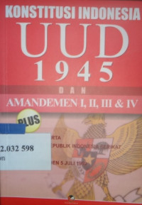 Konstitusi Indonesia UUD 1945 dan amandemen I,II,III & IV