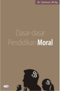 Dasar-dasar pendidikan moral (basis pengembangan pendidikan karakter)