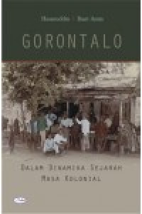 Gorontalo : dalam dinamika sejarah masa kolonial