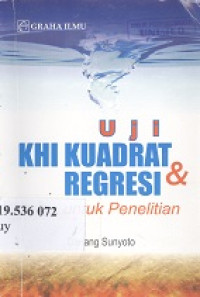 Uji KHI kuadrat & regresi untuk penelitian