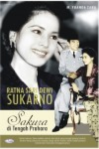 Ratna Sari Dewi Sukarno : sakura di tengah prahara