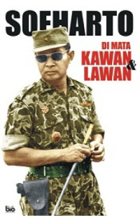 Soeharto di mata kawan dan lawan