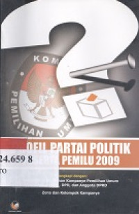 Profil partai politik peserta pemilu 209 dilengkapi dengan: pedoman pelaksanaan kampanye pemilihan umum anggota DPR, DPD, dan anggota DPRD zonz dan kelompok kampanye