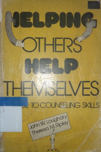 Helping others help themselves : a guide to counseling skills