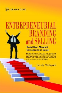 Entrepreneurial branding and selling : road map menjadi enterpreneur sejati