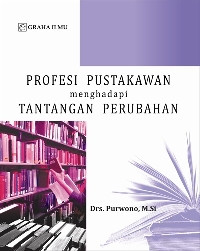 Profesi pustakawan menghadapi tatantangan perubahan