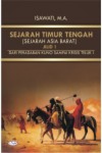 Sejarah timur tengah (sejarah asia barat) jilid 1: dari peradaban kuno sampai krisis teluk I