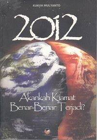 2012 : akankah kiamat benar-benar terjadi?