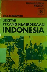 Sekitar perang kemerdekaan Indonesia : perang gerilya semesta I [Jilid 6]