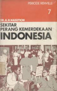 Sekitar perang kemerdekaan Indonesia : periode renville [Jilid 7]