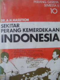 Sekitar perang kemerdekaan Indonesia : perang gerilya semesta II [Jilid 10]