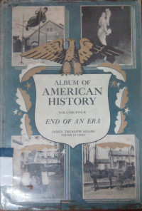 Album of American history : end of an era [vol. 4]