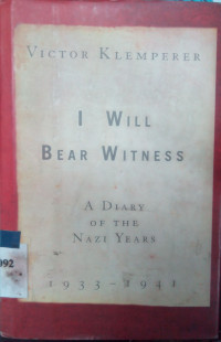 I will bear witness : a diary of the nazi years 1933-1941