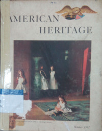 American heritage: October 1961 volume XII number 6