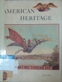American heritage: April 1962 volume XIII number 3