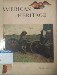 American heritage: February 1962 volume XIII number 2