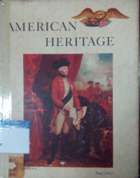 American heritage: June 1960 volume XI number 4
