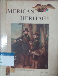 American heritage: April 1963 volume XIV number 3