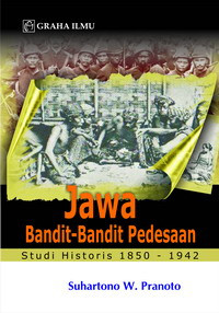 Jawa bandit-bandit pedesaan studi historis 1850-1942