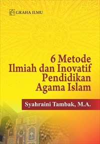 6 metode ilmiah dan inovatif pendidikan agama islam