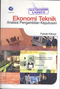 Ekonomi teknik : analisis pengambilan keputusan