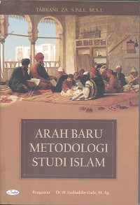 Arah baru : metodologi studi Islam