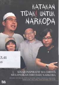 Katakan tidak! untuk narkoba : kisah inspiratif selebritis melepaskan diri dari narkoba