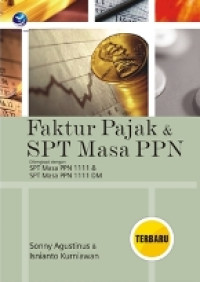 Faktur pajak dan SPT masa PPN : dilengkapi dengan SPT masa PPN IIII dan SPT masa PPN IIII DM