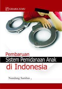 Pembaharuan sistem pemindanaan anak Diindonesia