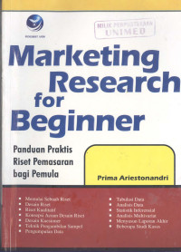 Marketing research for beginner : panduan praktis riset pemasaran bagi pemula