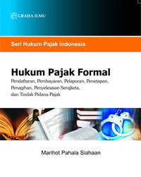 Hukum pajak formal : pendaftaran, pembayaran, pelaporan, penetapan, penagihan, penyelesaian sengketa